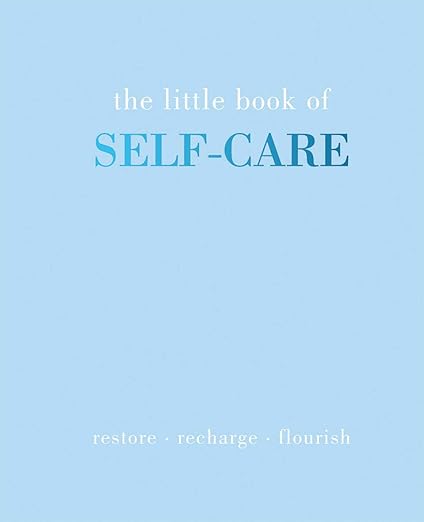 The Little Book of Self-Care: Restore