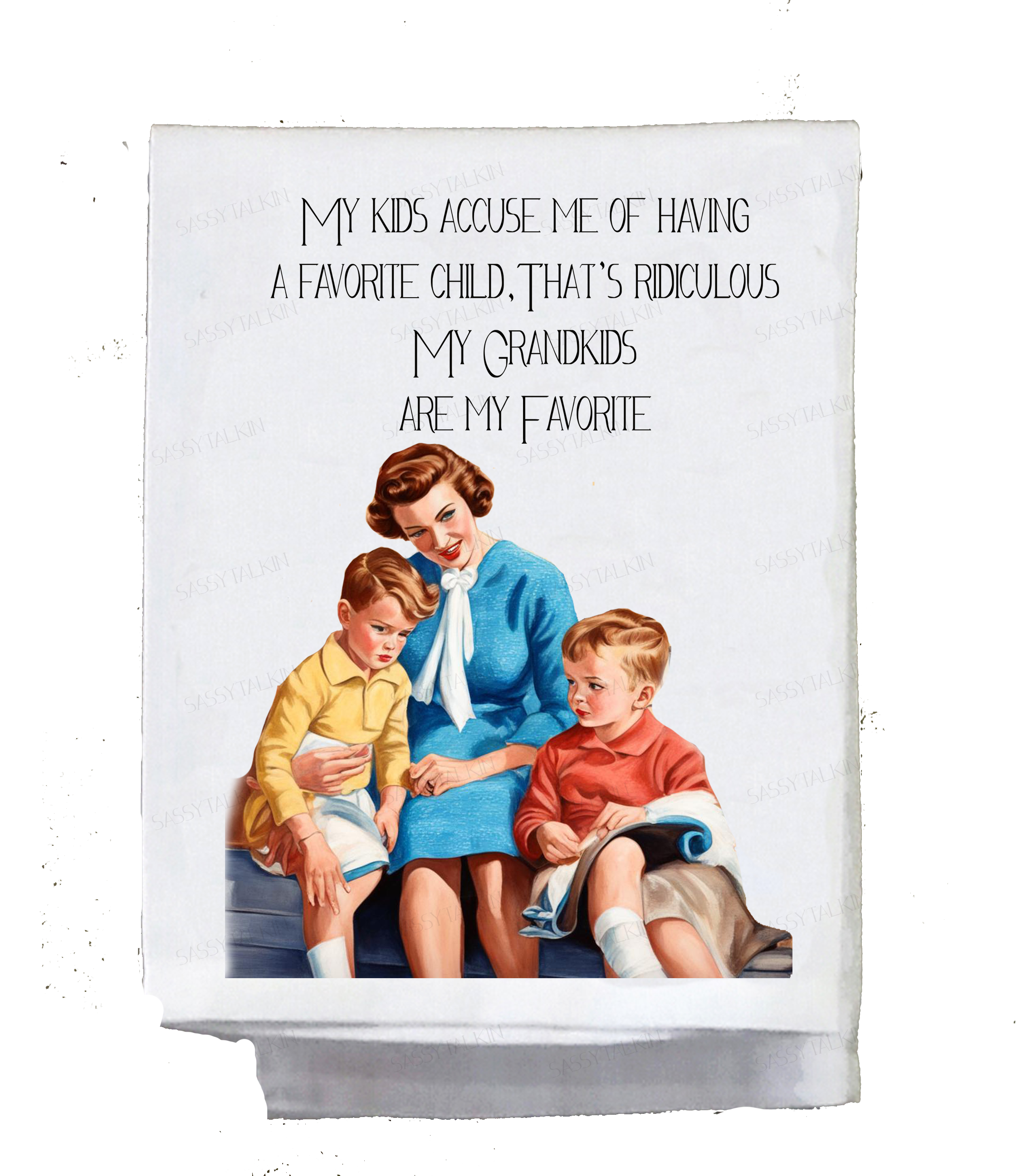 Sassy Girl, My kids accuse me of having a favorite child