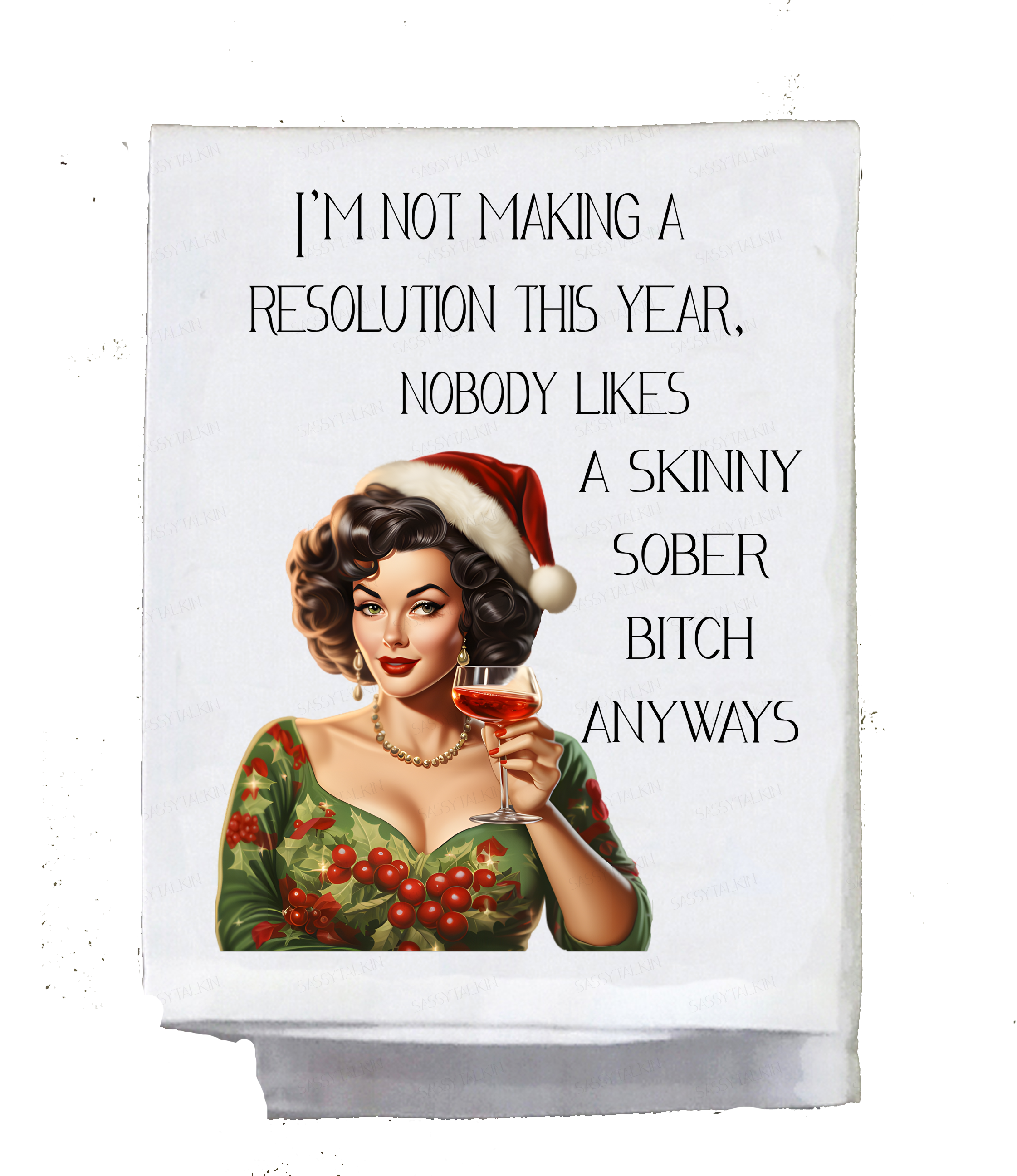 Sassy Girl “Christmas — I’m Not Making a Resolution” Hand Towel