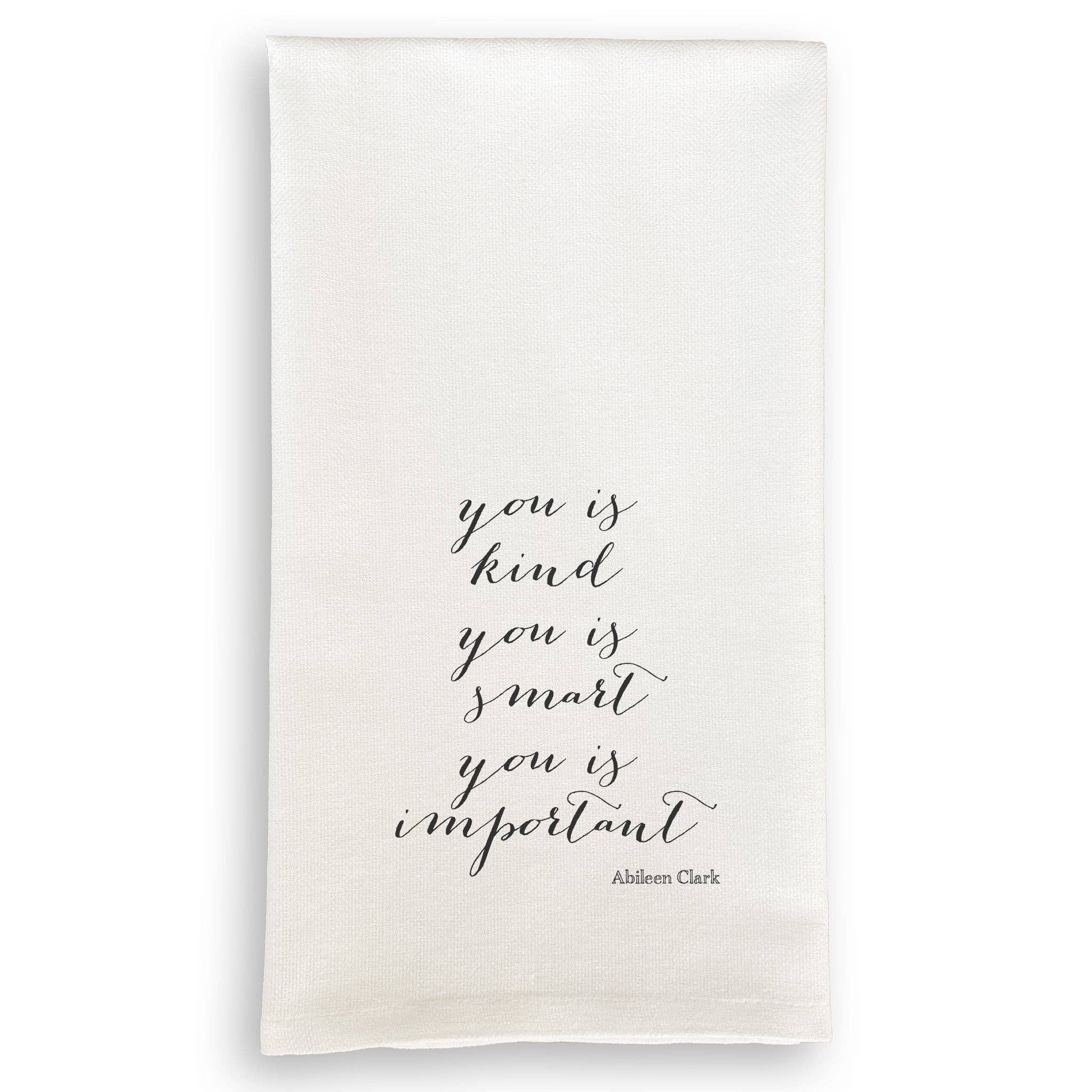 You Is Kind: Dishtowel / -